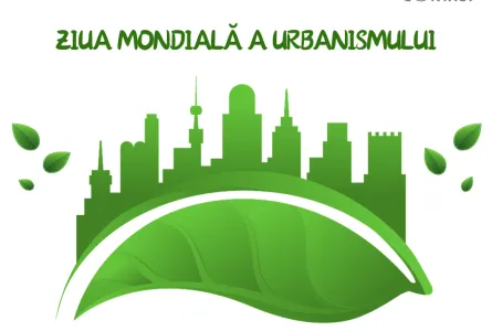 Ziua Mondială a Urbanismului - transformăm orașele în comunități mai bune