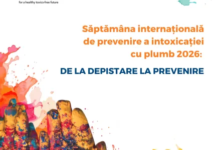 Săptămâna internațională de prevenire a intoxicației cu plumb 2026: De la depistare la prevenire