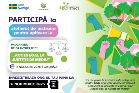Participă la instruirea pentru aplicarea la Programul de granturi mici „Acces egal la justiție de mediu”