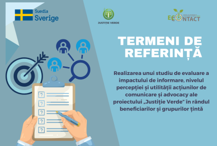 Expert în realizarea unui studiu de evaluare a impactului de informare, nivelul percepției și utilității acțiunilor de comunicare și advocacy ale proiectului „Justiție Verde” în rândul beneficiarilor