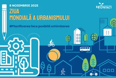 Ziua mondială a urbanismului 2025: planificarea face posibilă schimbarea