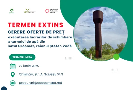 Termen extrins: cerere oferte de preț privind executarea lucrărilor de schimbare a turnului de apă din s. Crocmaz, r-ul Ștefan Vodă